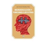 Neuroeducación y Funciones Ejecutivas: 11 (Educación Infantil y Primaria)