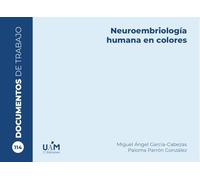Neuroembriología humana en colores: 114 (Documentos de Trabajo)