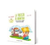 La Tristeza De Arantxa: Cuento para comprender y acompañar la tristeza en los más pequeños: 1 (NEUROEMOCIONES)