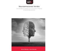 Neuroemociones Verdes: Co¿mo las Marcas Conectan con el Consumidor a Trave¿s de la Sostenibilidad Sensorial