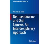 Neuroendocrine and Oral Cancers: An Interdisciplinary Approach: 14 (Interdisciplinary Cancer Research)