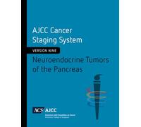Neuroendocrine Tumors of the Pancreas (Version 9 of the AJCC Cancer Staging System)