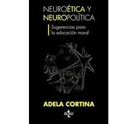 Neuroética y neuropolítica: Sugerencias para la educación moral (Ventana Abierta)