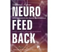 Neurofeedback En El Tratamiento Del Trauma Del Desarrollo. Calmar El Cerebro Impulsado Por El Miedo