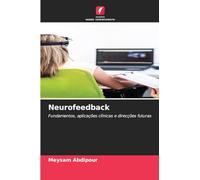Neurofeedback: Fundamentos, aplicações clínicas e direcções futuras
