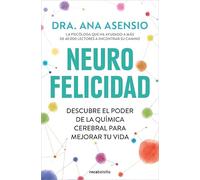 Neurofelicidad: Descubre el poder de la química cerebral para mejorar tu vida (No ficción)