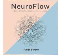 NeuroFlow : A Brain-Stimulating Coloring Book for Adults II (The Little Drawer: Coloring Pages for Every Occasion)