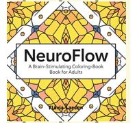 NeuroFlow: A Brain-Stimulating Coloring Book for Adults III (The Little Drawer: Coloring Pages for Every Occasion)