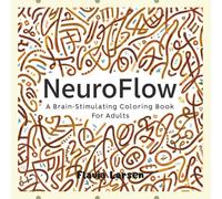 NeuroFlow: A Brain-Stimulating Coloring Book for Adults III (The Little Drawer: Coloring Pages for Every Occasion)