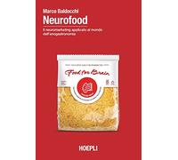 Neurofood. Il neuromarketing applicato al mondo dell'enogastronomia