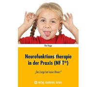 Neurofunktions!therapie in der Praxis (NF!T®): "Die Zunge hat keine Ohren!"
