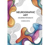 Neurographic Art Coloring for Adults: 30 Abstract Flowing Designs for Mindfulness, Stress Relief & Creative Relaxation