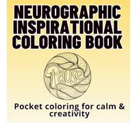 Neurographic Inspirational Coloring Book For Adults: 55 Single-Sided Motivational Designs for Creativity & Calm (6×6″ Pocket Edition) (Neurographic coloring book for adults)