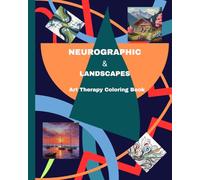 NEUROGRAPHIC & LANDSCAPES - Art Therapy Coloring Book for adults: OVERCOME STRESS
