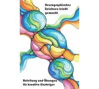 Neurographisches Malbuch/ Neurographik leicht gemacht: Anleitung und Übungen für kreative Einsteiger: Just follow the line: Dein kreativer Weg zur Achtsamkeit