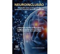 Neuroinclusão - Proteção Legal E Inclusão De Autistas E Pessoas Neurod