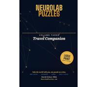 Neurolab Puzzles, Volume Three: Travel Companion: Large Print Word Search, Crosswords, Sudoku & Bonus Puzzles for World Travelers