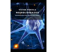 Neuroliderazgo: Reprogramación Neuro-Emocional