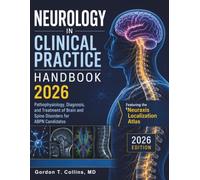 Neurology in Clinical Practice Handbook 2026: Pathophysiology, Diagnosis, and Treatment of Brain and Spine Disorders for ABPN Candidates