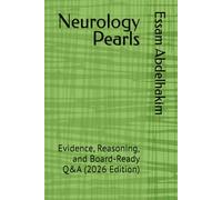 Neurology Pearls: Evidence, Reasoning, and Board-Ready Q&A (2026 Edition): 22 (Medical Pearls)