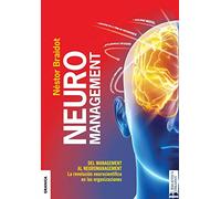 Neuromanagement: Del Management Al Neuromanagement (SIN COLECCION)