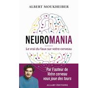 Neuromania: Le vrai du faux sur votre cerveau