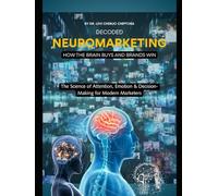 Neuromarketing Decoded: How the Brain Buys and Brands Win