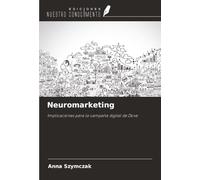 Neuromarketing: Implicaciones para la campaña digital de Dove