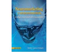 Neuromarketing Y Neuroeconomía - 1ra Edición (ebook)
