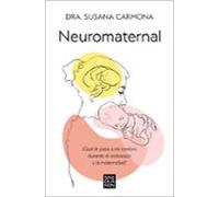 Neuromaternal: ¿Qué le pasa a mi cerebro durante el embarazo y la maternidad? (Sine Qua Non)