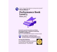NeuroMusic™ Performance Book Level 5: Chords, Harmony, Key Signatures & Musical Expression | 34 Original Piano Songs | Ages 7-12 | Brain-Informed ... & Adult Beginners (NeuroMusic™ Method Series)