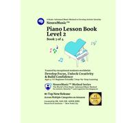 NeuroMusic™ Piano Lesson Book Level 2: Treble Clef, Rhythm, Time Signatures & 20 Original Piano Songs | Ages 4-8 | Brain-Informed Piano Learning for Kids & Adult Beginners (NeuroMusic™ Method Series)