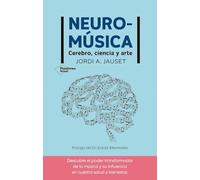 Neuromúsica: Cerebro, ciencia y arte (ACTUAL)