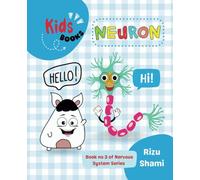 Neuron: An educational and engaging science book for kids for ages 8 10 (Kids Books Momo’s Science Adventures: The Nervous System Series)