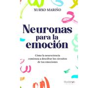 Neuronas para la emoción: Cómo la neurociencia comienza a descifrar los circuitos de tus emociones (Jóvenes lectores)
