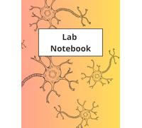 Neurons Laboratory Notebook: Lab Notebook for Students & Researchers | 120 Pages | Grid Lined | 8.5 x 11inches