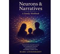 Neurons & Narratives: A Family Workbook