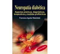 Neuropatía Diabética. Aspectos Prácticos Diagnósticos Terapéuticos Y M
