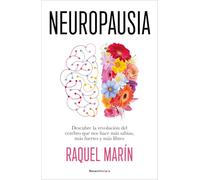 Neuropausia: Descubre la revolución del cerebro que nos hace más sabias, más fuertes y más libres (No ficción)