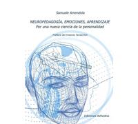 Neuropedagogía, emociones, aprendizaje. Por una nueva ciencia de la personalidad