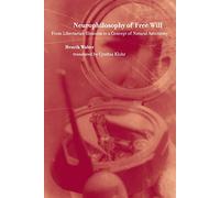 Neurophilosophy of Free Will: From Libertarian Illusions to a Concept of Natural Autonomy