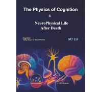 NeuroPhysical Life After Death & The Physics Of Cognition
