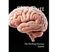 Neurophysiology: The Working Nervous System (Human Physiology)