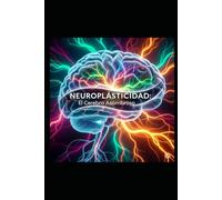 Neuroplasticidad y Autismo en Español: Estrategias para estimular el cerebro y mejorar el aprendizaje en personas con TEA