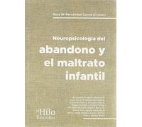 Neuropsicologia Del Abandono Y Maltrato Infantil