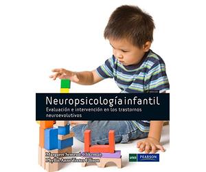 NEUROPSICOLOGÍA INFANTIL: Evaluación e intervención en los trastornos neuroevolutivos