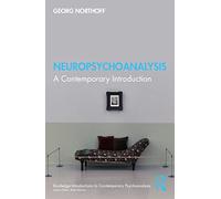 Neuropsychoanalysis: A Contemporary Introduction (Routledge Introductions to Contemporary Psychoanalysis)