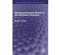 Neuropsychological Effects of the Psychiatric Disorders (Psychology Revivals)
