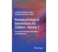 Neuropsychological Interventions for Children - Volume 1: From Early-Preventive Stimulation to Rehabilitation