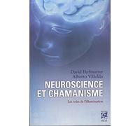 Neuroscience et chamanisme: Les voies de l'illumination